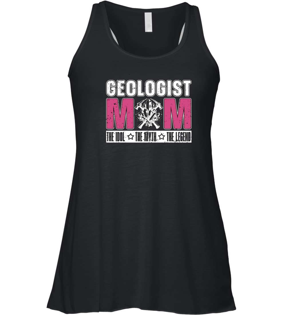 Geologist Mom The Idol The Myth Mineral Collector Women's Flowy Tank Top
