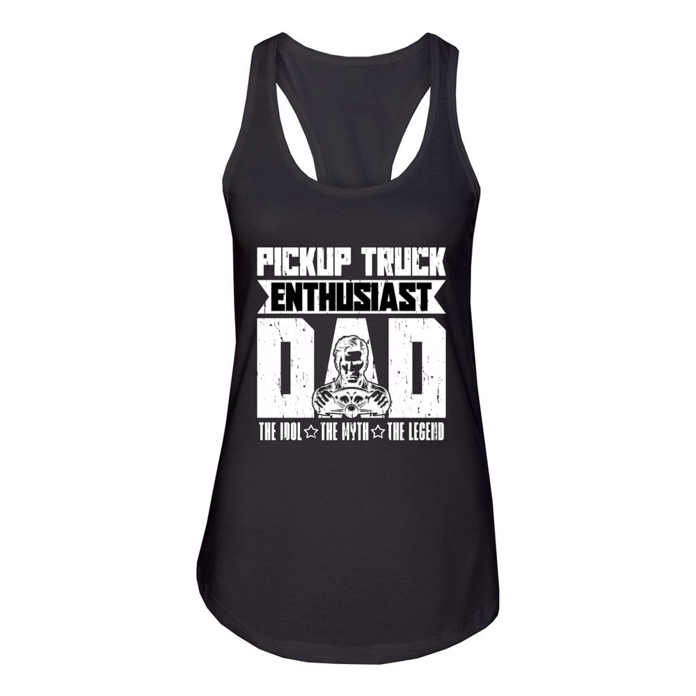 Pickup Truck Enthusiast Dad The Idol Truck Driver Women's Racerback Tank