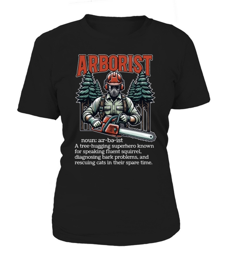 Arborist A Tree Hugging Superhero Forest Worker Women's T-Shirt