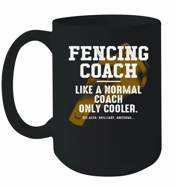 Fencing Coach Like a Normal Coach Fencer Funny Ceramic Mug