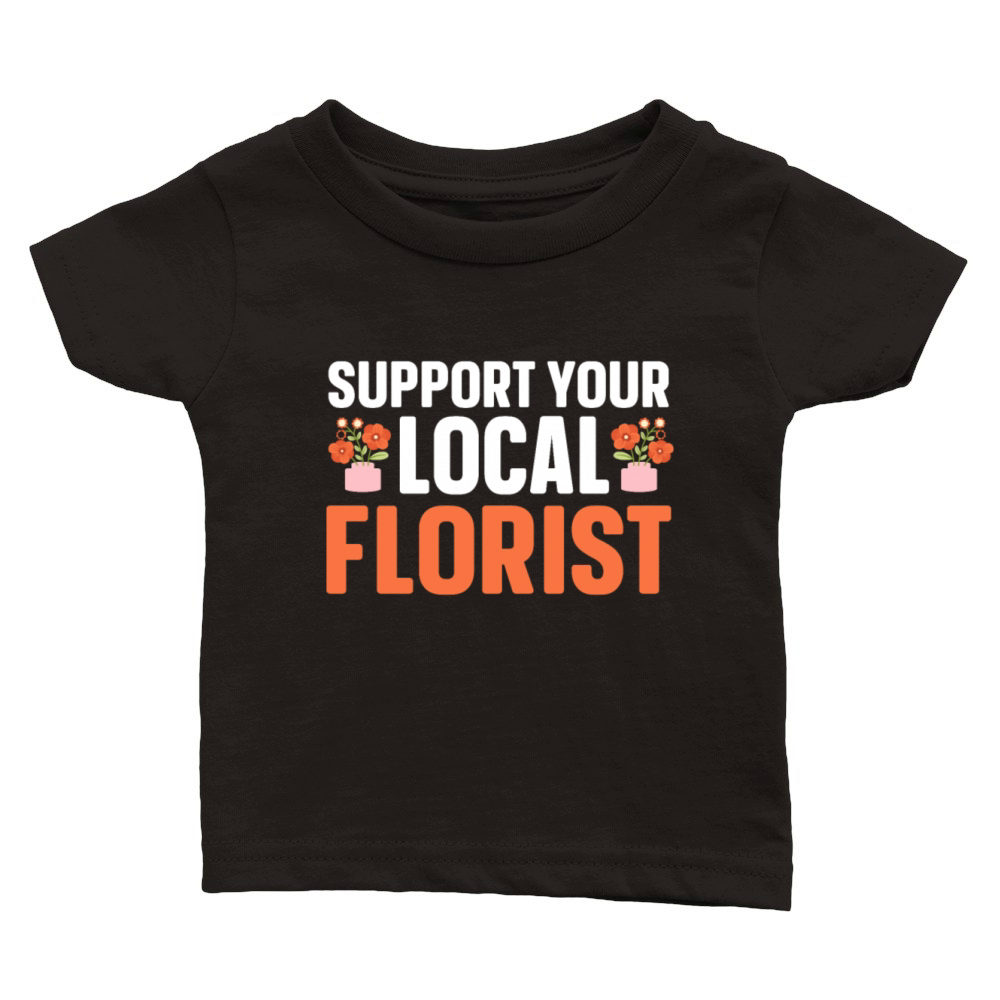 Florist Floral Flower Floristry Classic Baby Crewneck T-shirt