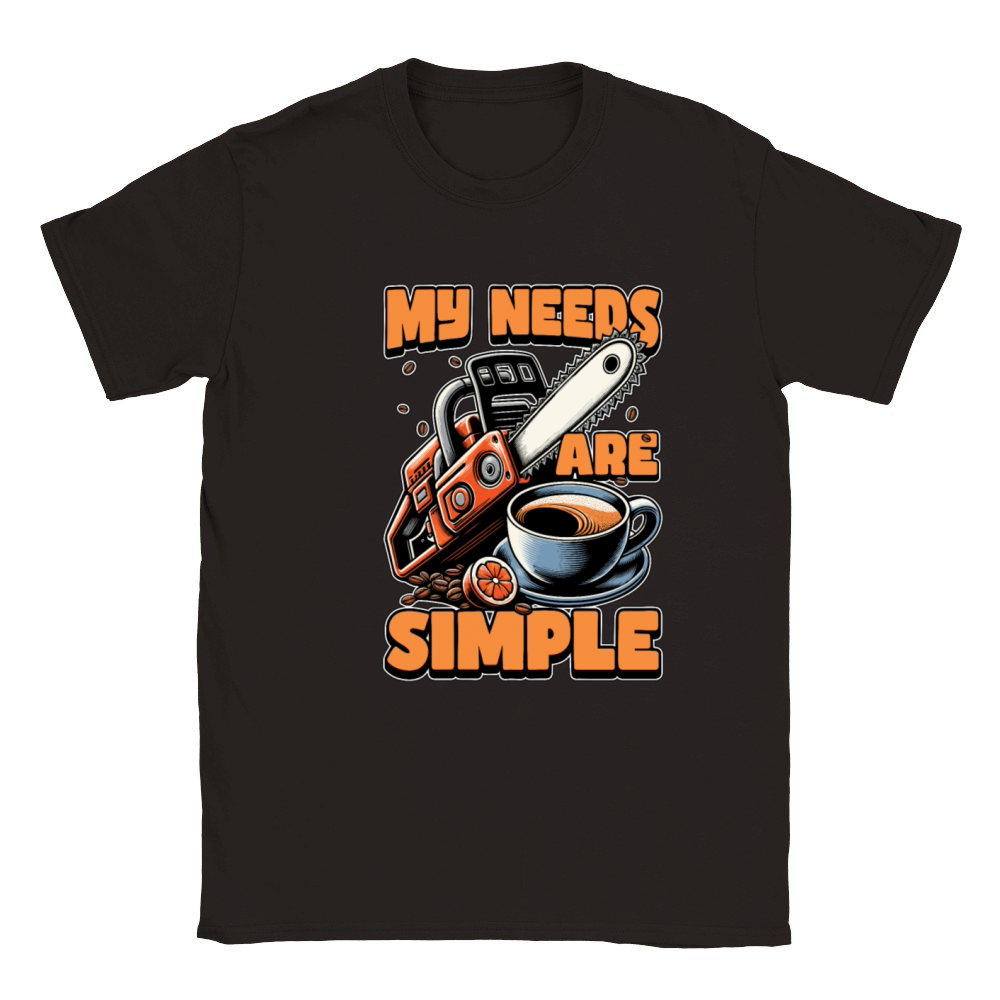 Tree Surgeon My Needs Are Simple Forest Worker Classic Kids Crewneck T-shirt