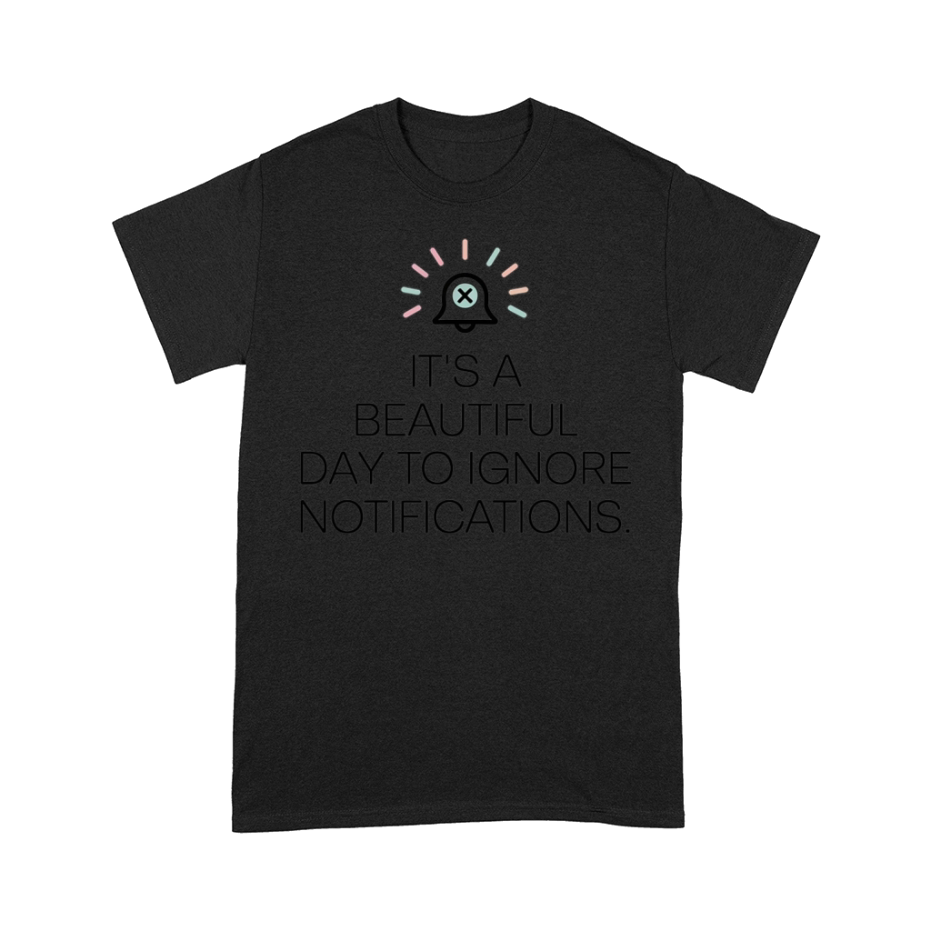Ignore Notifications Design for Digital Detox Comfort T-shirt