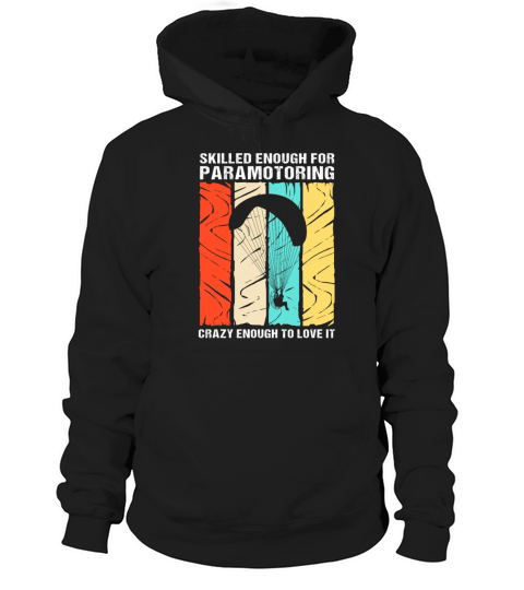 Retro Paramotor Skilled Enough For Paramotoring Hoodie Unisex