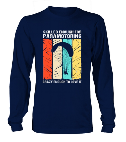 Retro Paramotor Skilled Enough For Paramotoring Long sleeved Unisex