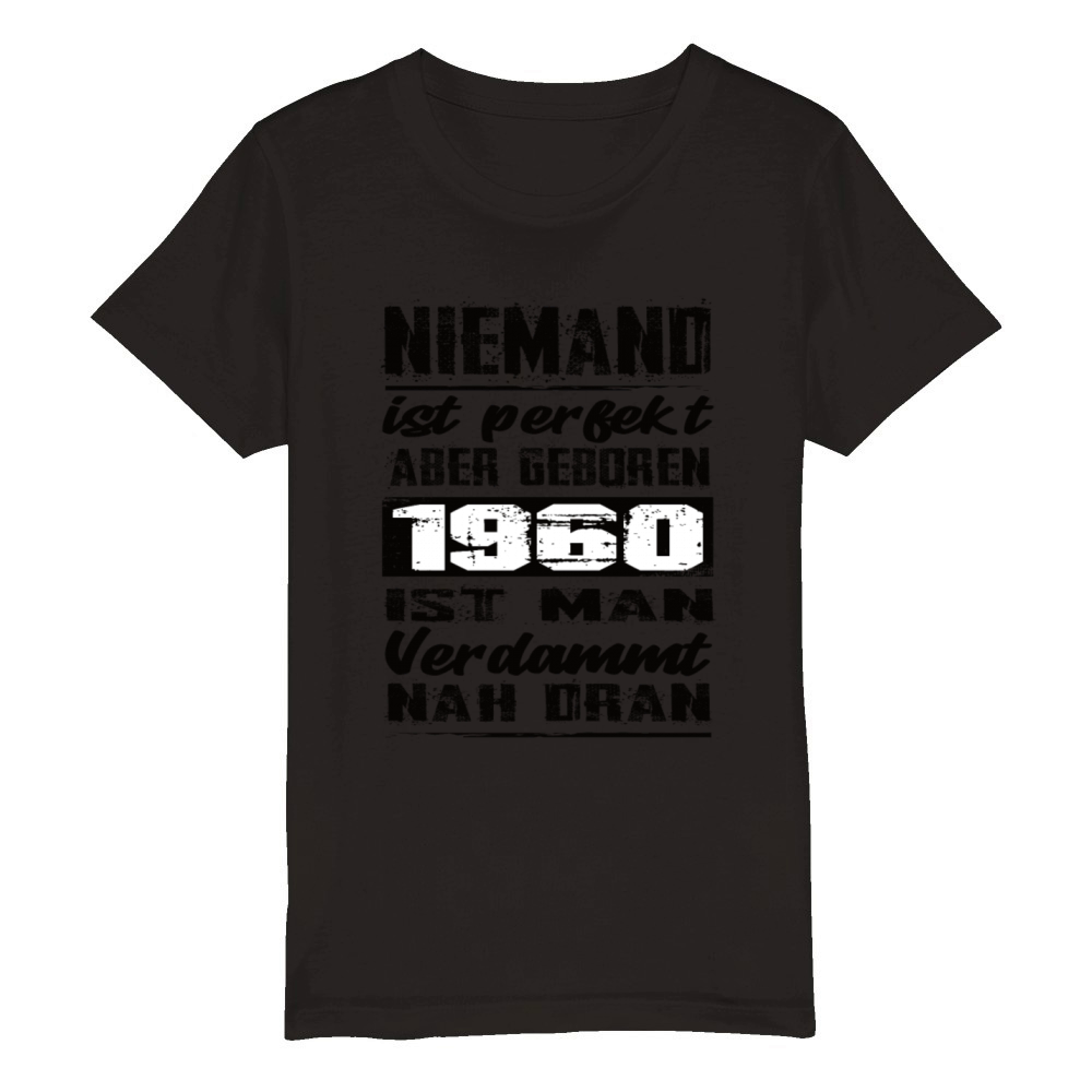 Nobody Is Perfect But Born 1960 Birthday Organic Kids Crewneck T-shirt
