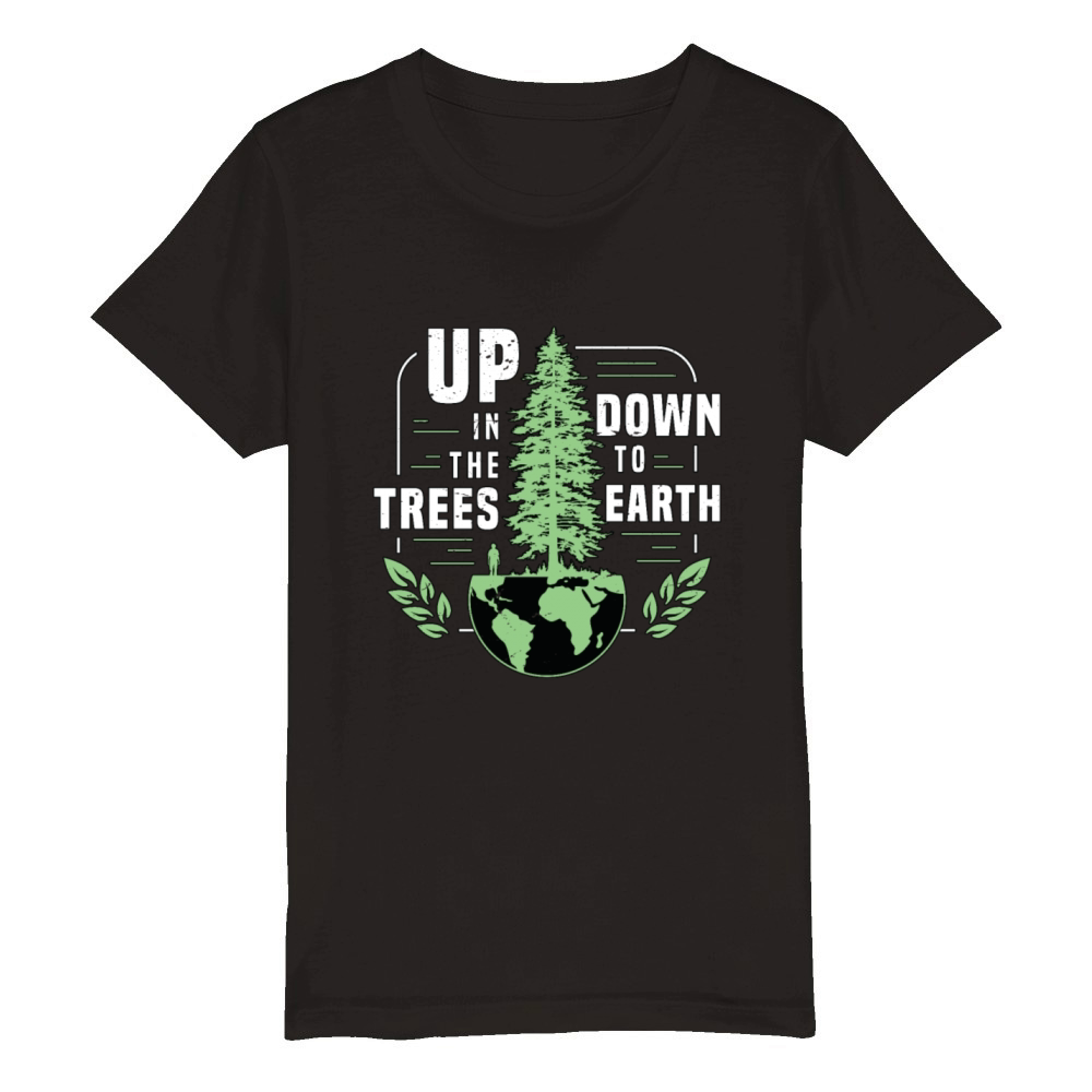 Tree Surgeon Up In The Trees Down To Forest Worker Organic Kids Crewneck T-shirt