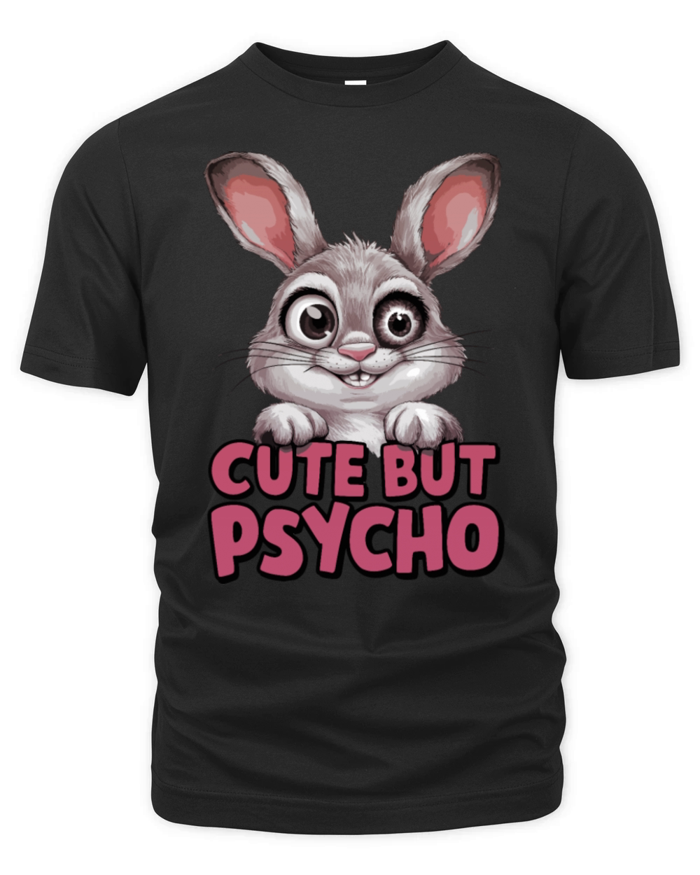 Cute but Psycho Funny Rabbit Humor Design Organic Unisex T-shirt
