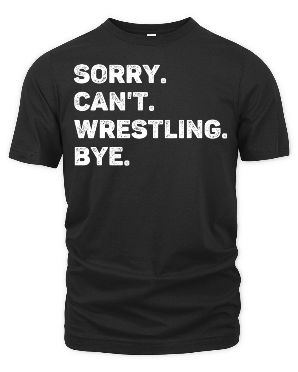 Sorry Cant Wrestling Bye Funny Organic Unisex T-shirt