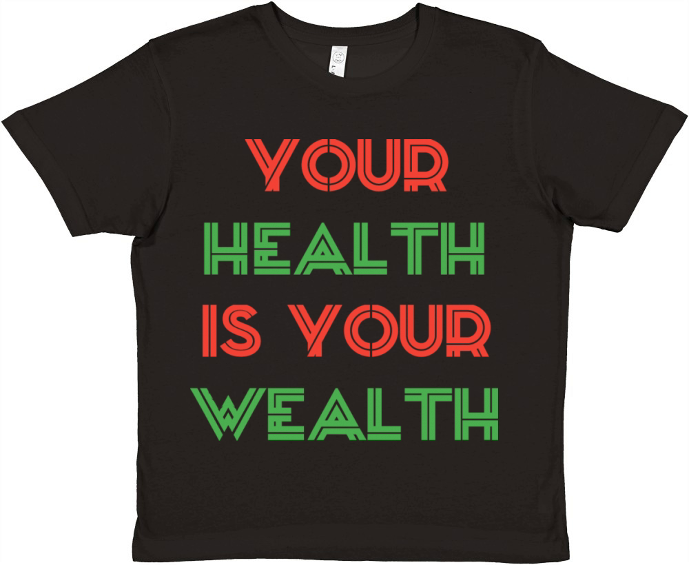 Your health is your wealth Premium Kids Crewneck T-shirt
