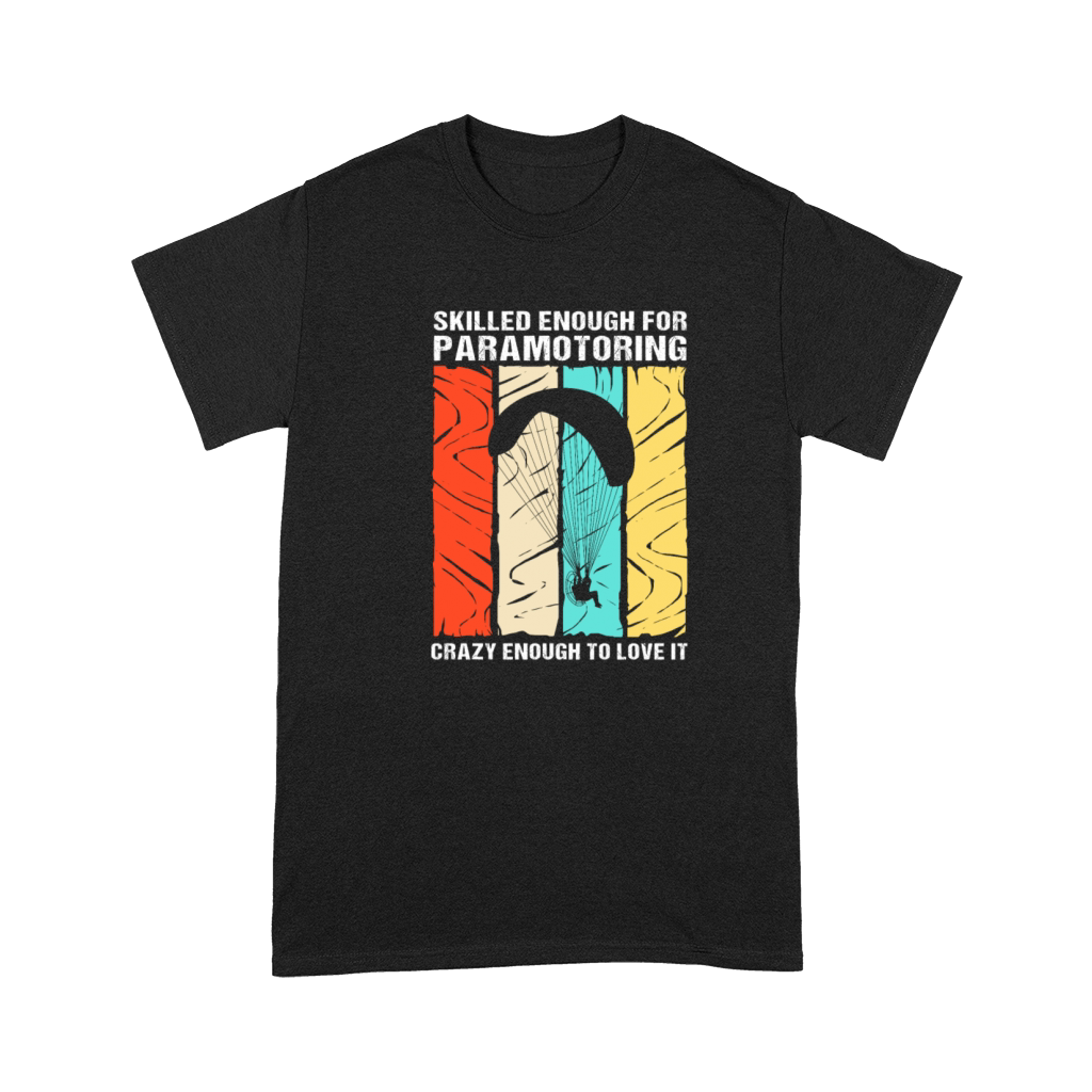 Retro Paramotor Skilled Enough For Paramotoring Premium T-shirt