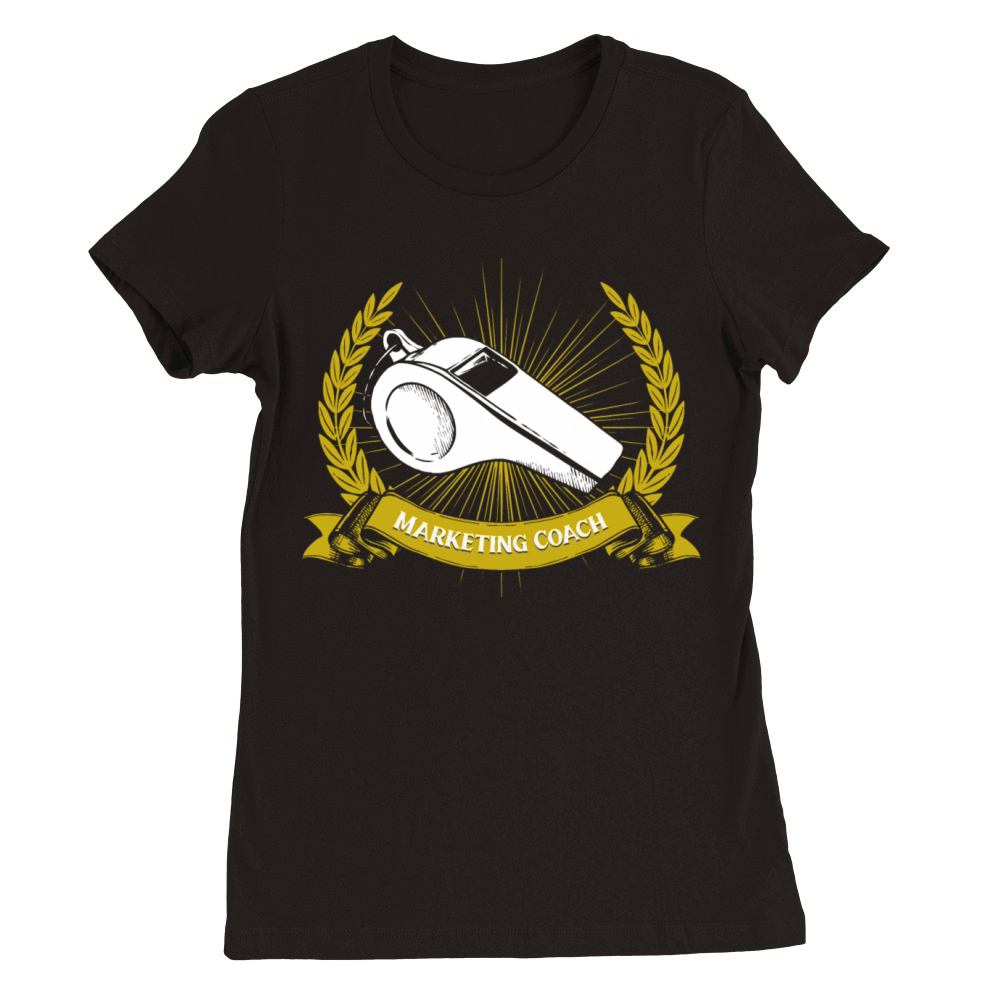 Marketing Coach Advertising Funny Business Coach H Premium Womens Crewneck T-shirt