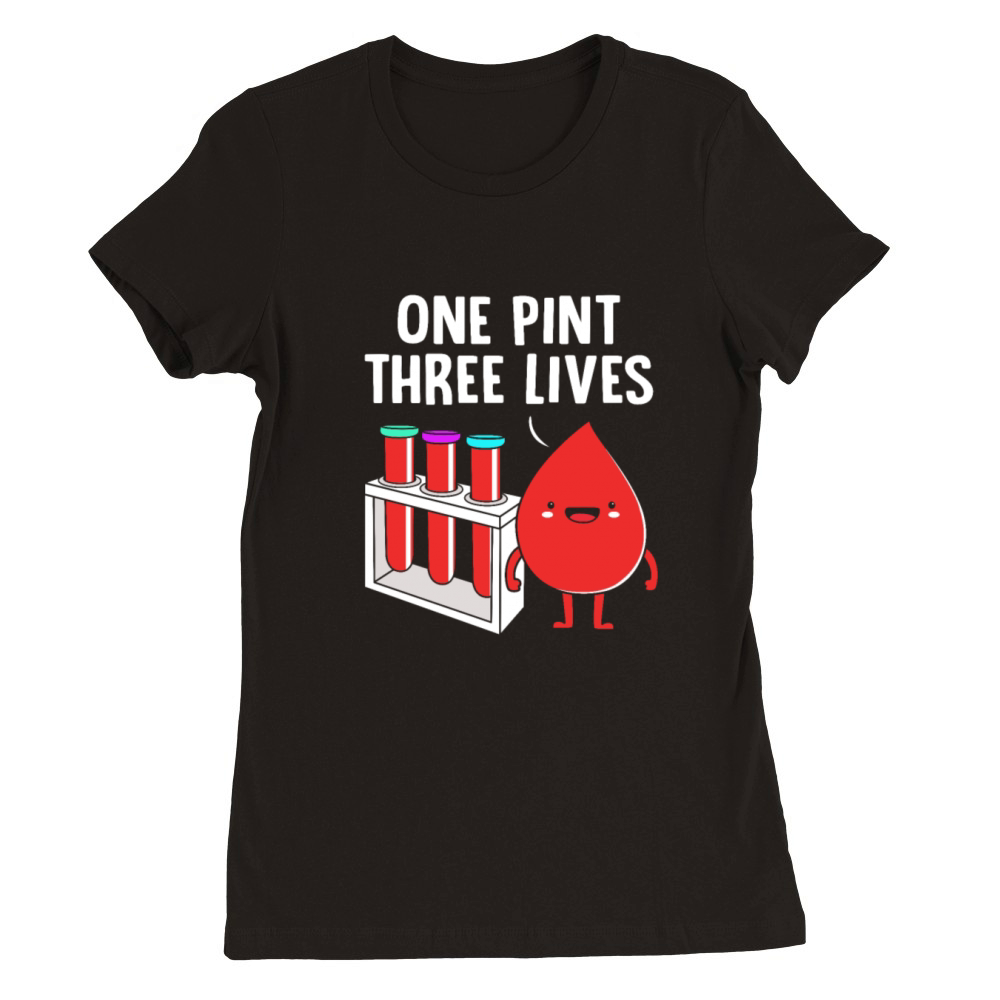 One Pint Three Lives Blood Donor Awareness Premium Womens Crewneck T-shirt