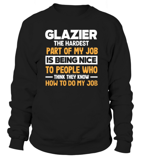 Funny Glazier Gift Sweatshirt Unisex