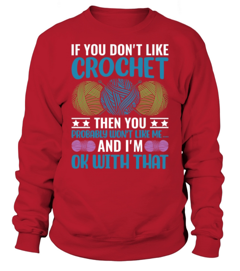 If you dont like Crochet then you probably wont Sweatshirt Unisex