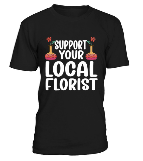 Florist Floral Flower Floristry T-Shirt Unisex
