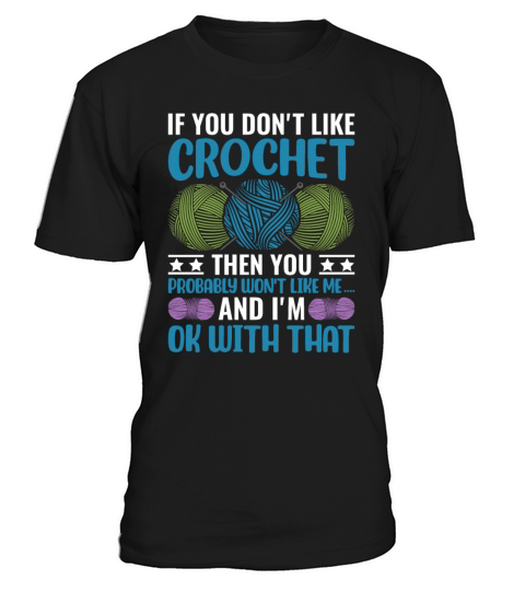 If you dont like Crochet then you probably wont T-Shirt Unisex