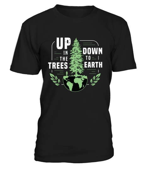 Tree Surgeon Up In The Trees Down To Forest Worker T-Shirt Unisex