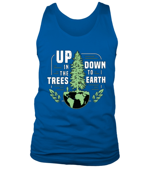 Tree Surgeon Up In The Trees Down To Forest Worker Tank Top Unisex
