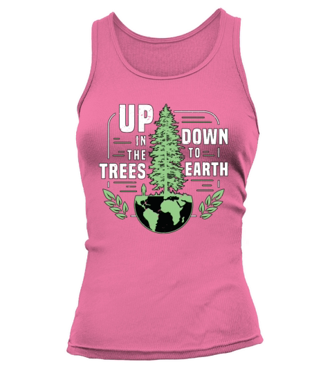 Tree Surgeon Up In The Trees Down To Forest Worker Tank top Woman