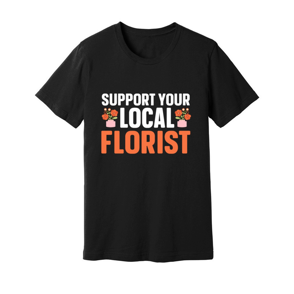 Florist Floral Flower Floristry Unisex Jersey Tee