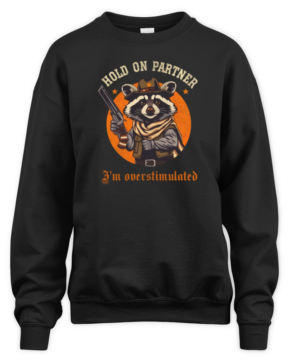 Hold on partner im overstimulated vintage raccoon Unisex Premium Crewneck Sweatshirt