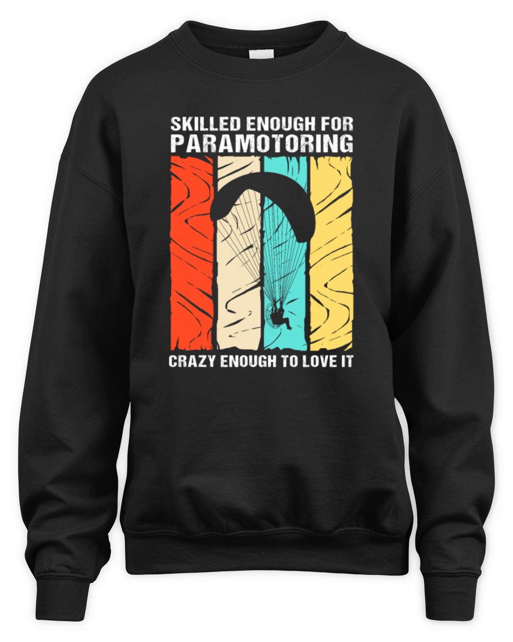 Retro Paramotor Skilled Enough For Paramotoring Unisex Premium Crewneck Sweatshirt