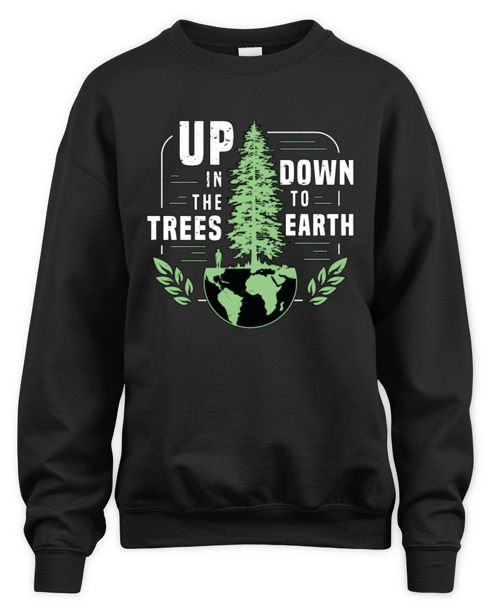 Tree Surgeon Up In The Trees Down To Forest Worker Unisex Premium Crewneck Sweatshirt
