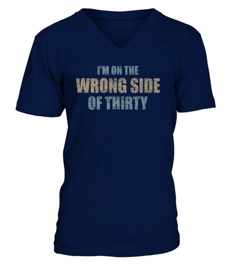 For A Birthday For Over 30 Wrong Side Of Thirty V-Neck T-shirt