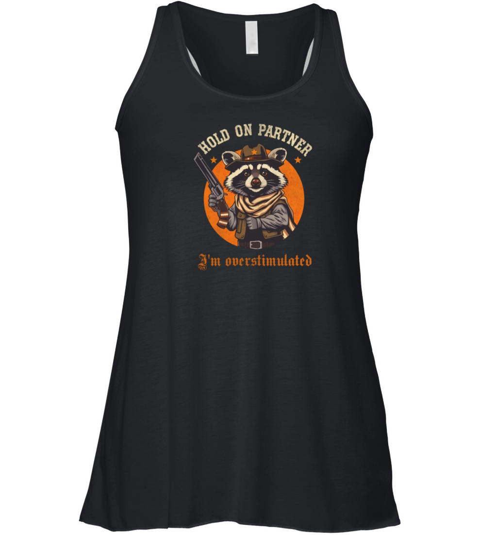 Hold on partner im overstimulated vintage raccoon Women's Flowy Tank Top