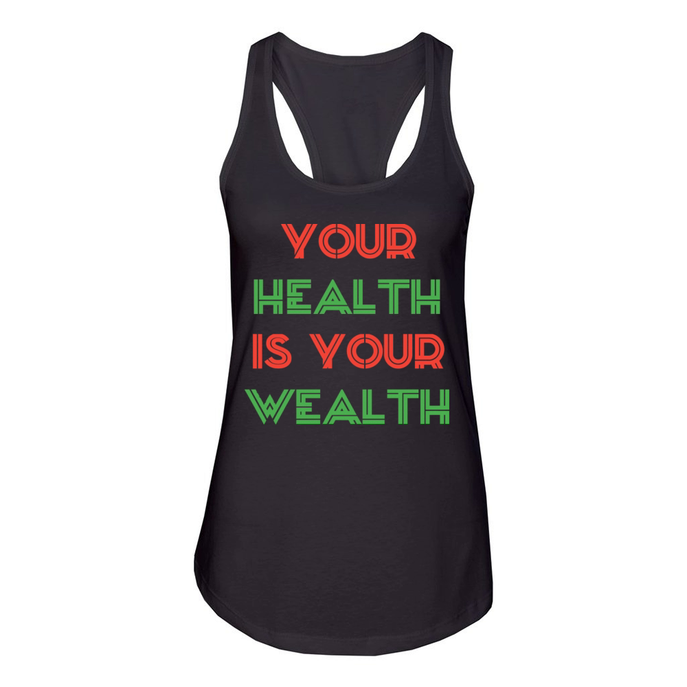 Your health is your wealth Women's Racerback Tank