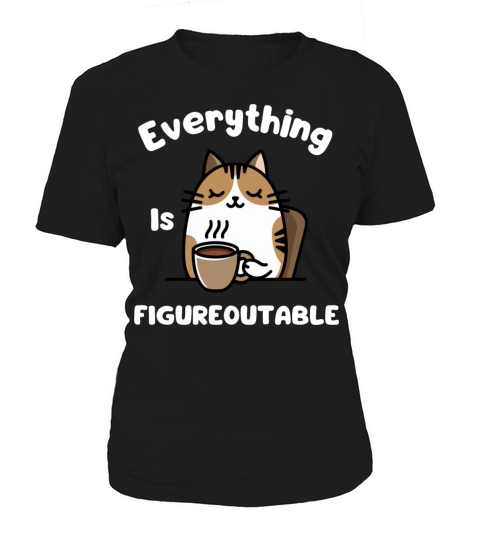 Everything Is Figureoutable Women's T-Shirt
