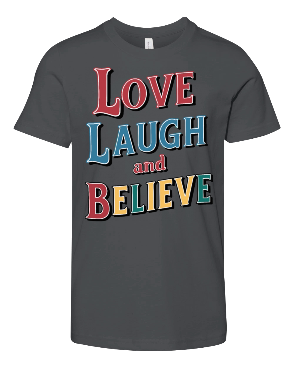 Love Laugh and Believe Inspirational Quote Youth Unisex Jersey Tee