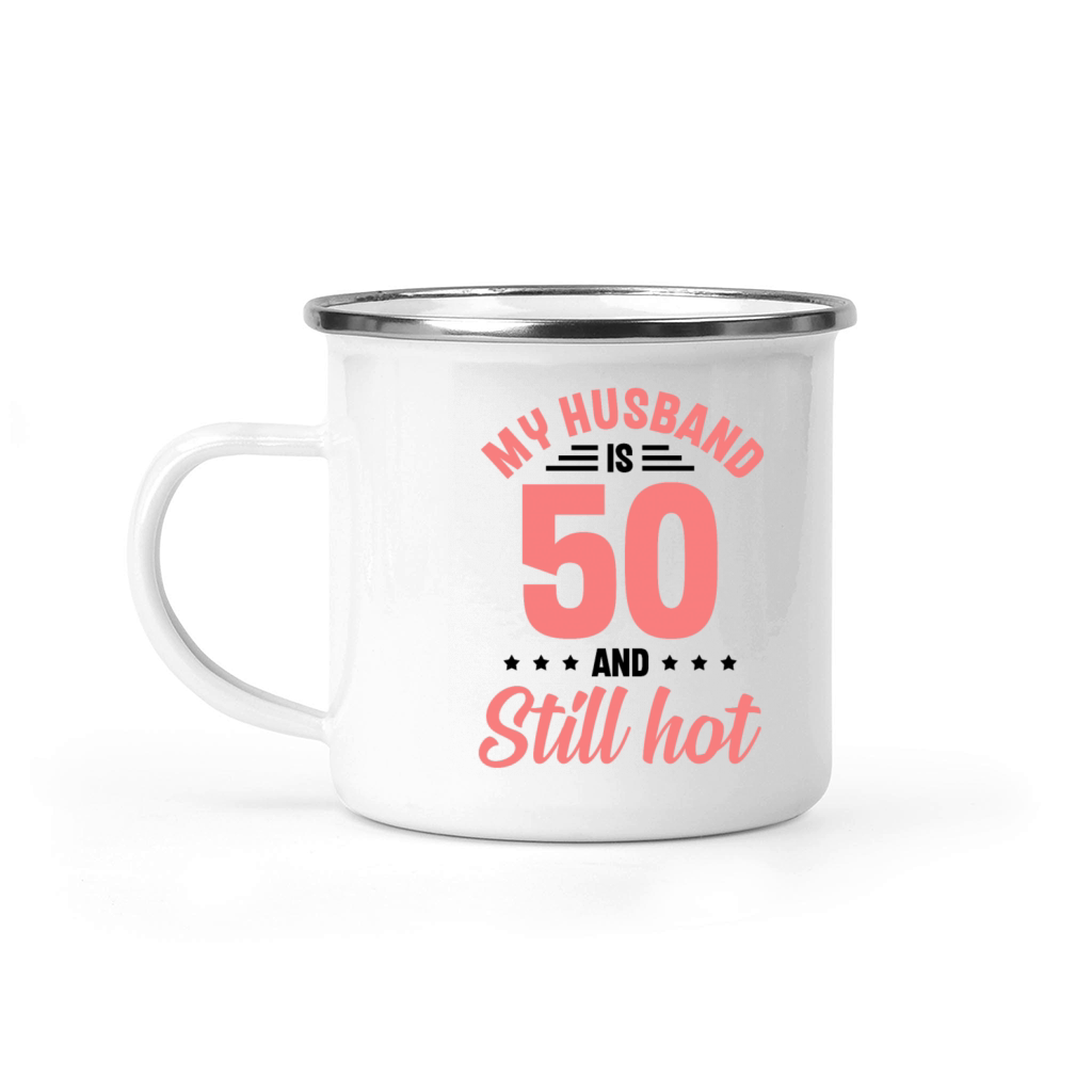 My Husband is 50 Still Smoking Hot Funny 50th Camping Mug