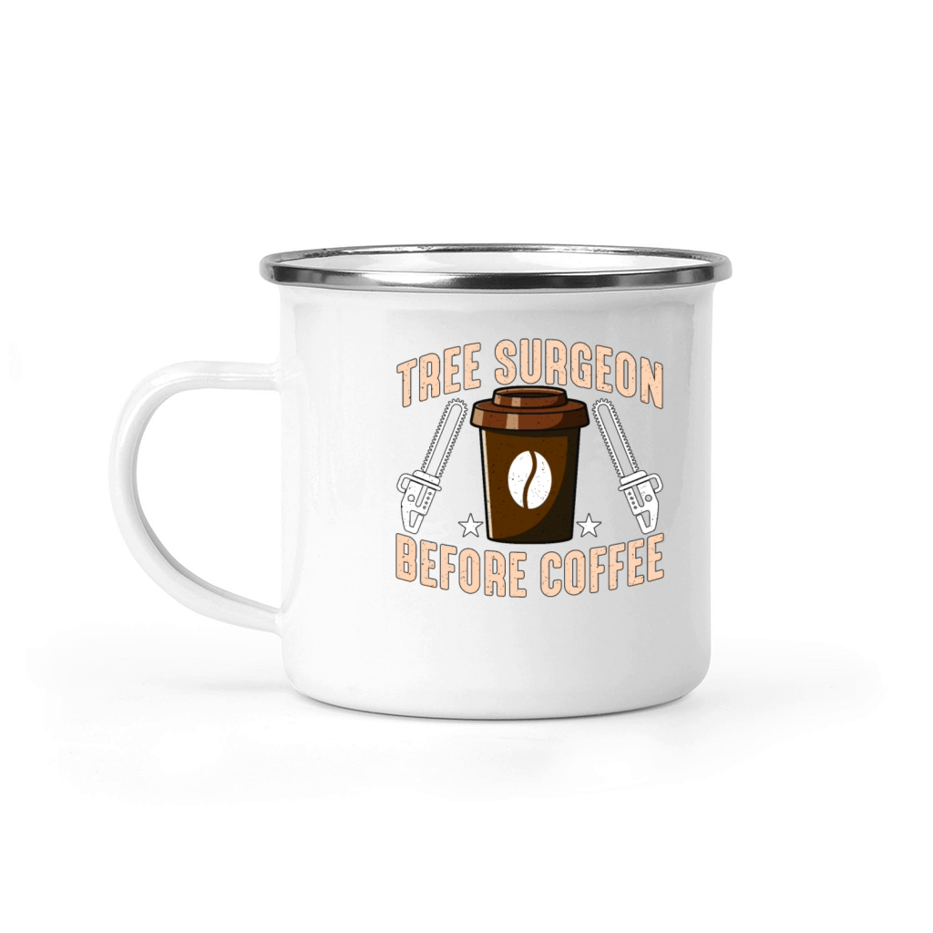 Tree Surgeon Before Coffee Arborist Coffee Lover Camping Mug