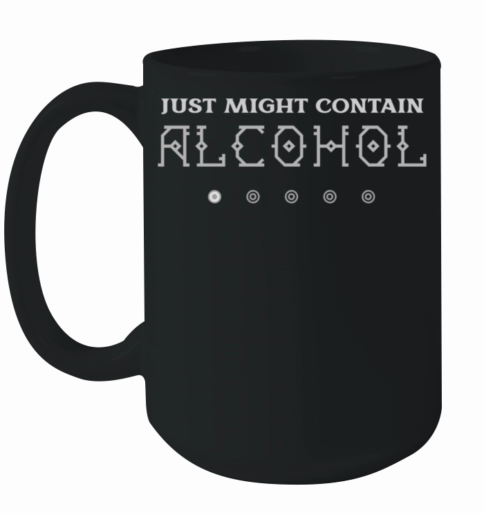 JUST MIGHT CONTAIN ALCOHOL Ceramic Mug