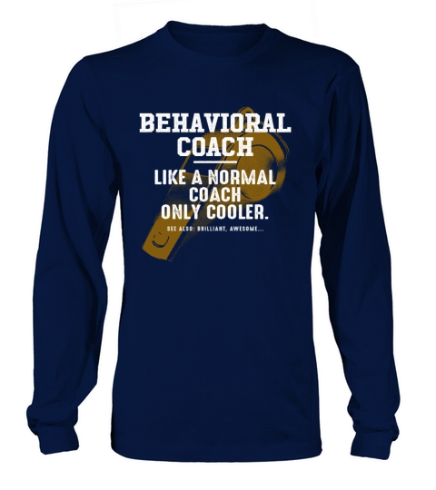 Behavioral Coach Like a Normal Coach Psychological Long sleeved Unisex