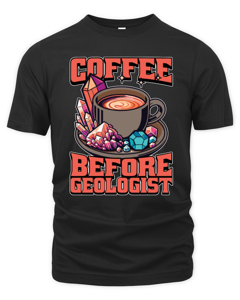 Geologist Coffee Before Geoscientist Coffee Lover Organic Unisex T-shirt