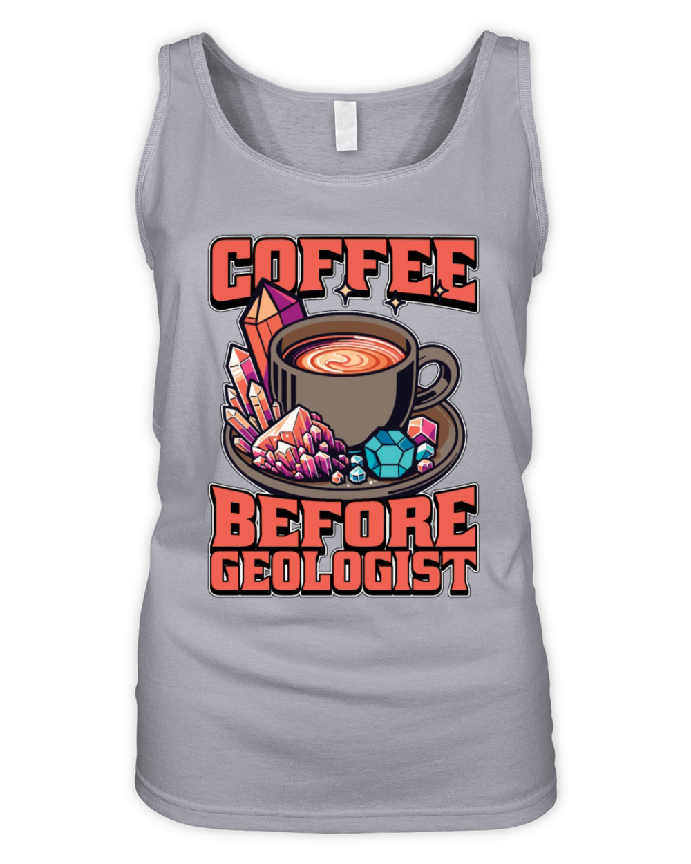Geologist Coffee Before Geoscientist Coffee Lover Organic Women's Tank Top