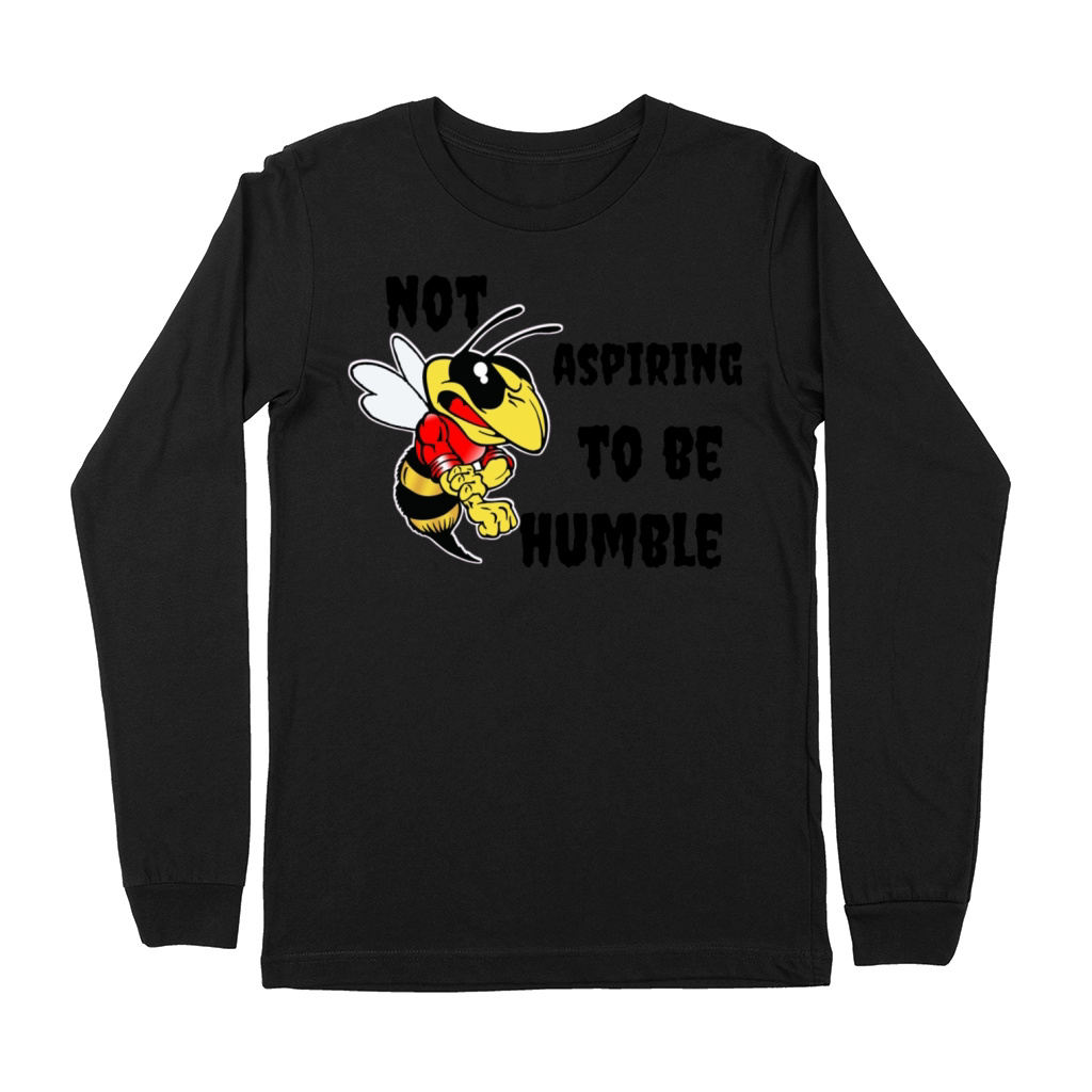 not aspiring to be humble Premium Long Sleeve
