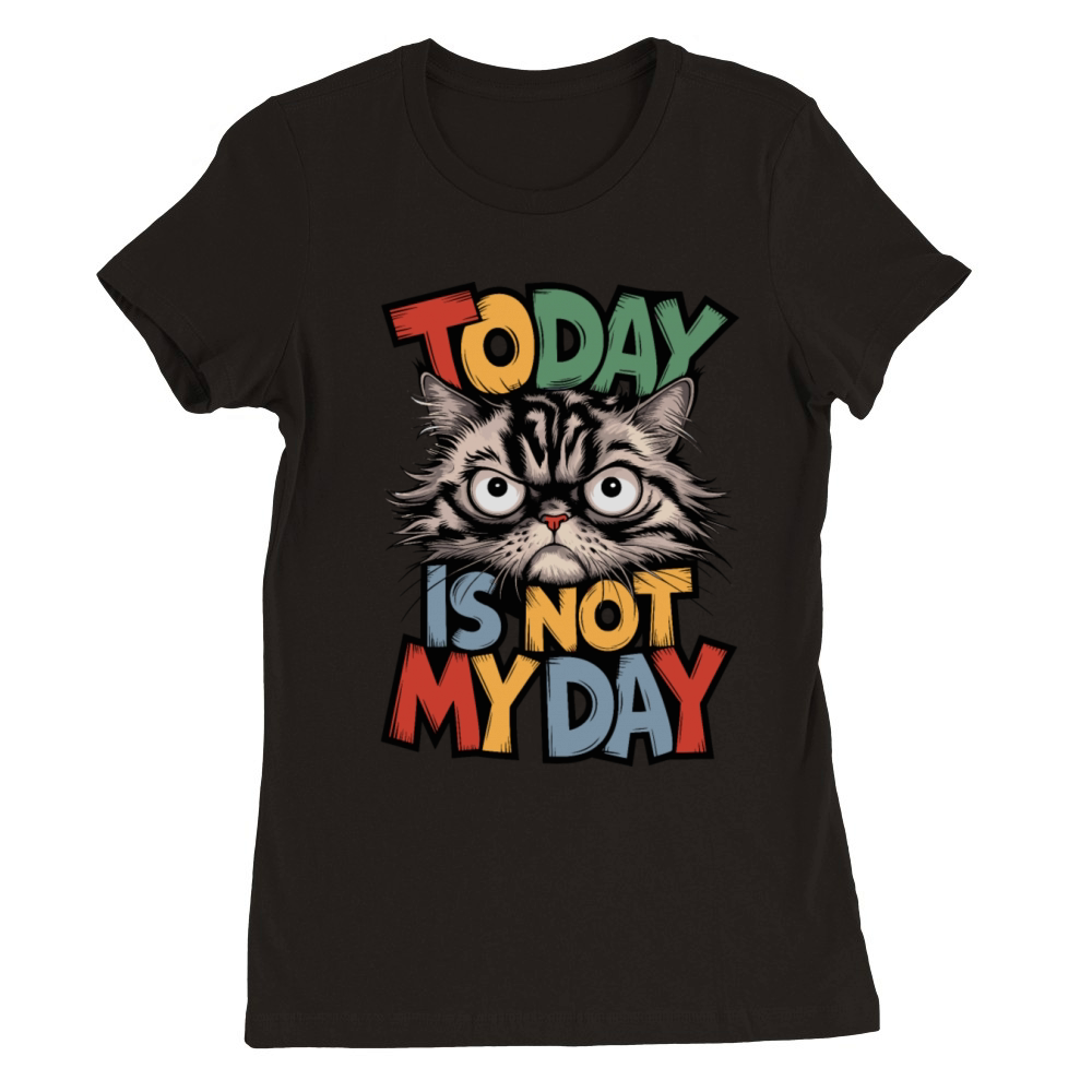 Grumpy Cat "Today Is Not My Day" Sarcastic Art Premium Womens Crewneck T-shirt