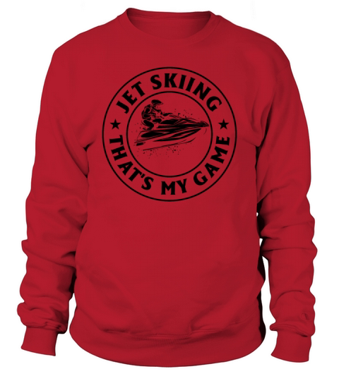 Jetskiing thats my game - Jetski Rider Jetski Lov Sweatshirt Unisex