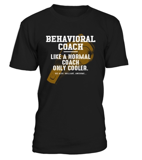 Behavioral Coach Like a Normal Coach Psychological T-Shirt Unisex