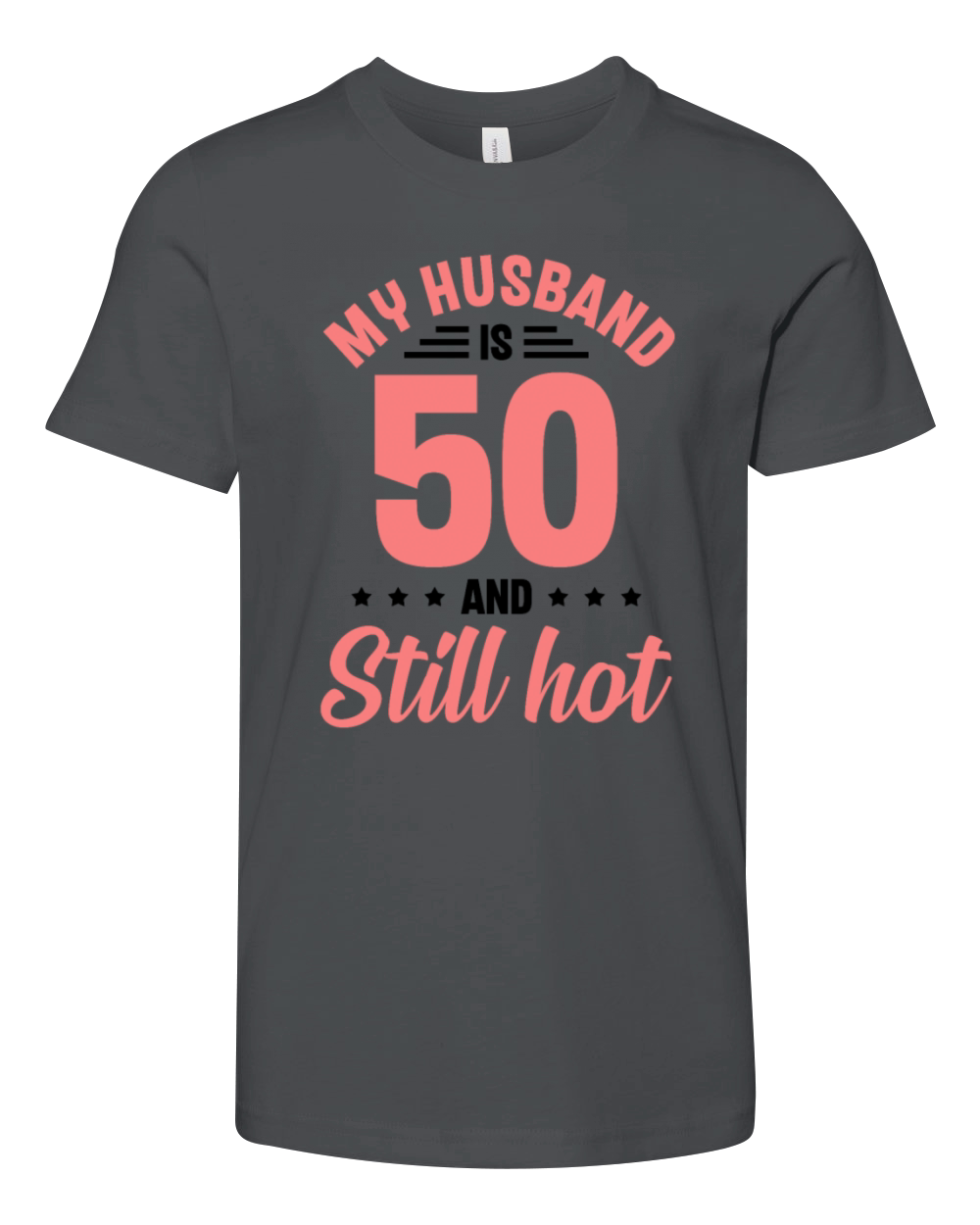 My Husband is 50 Still Smoking Hot Funny 50th Youth Unisex Jersey Tee