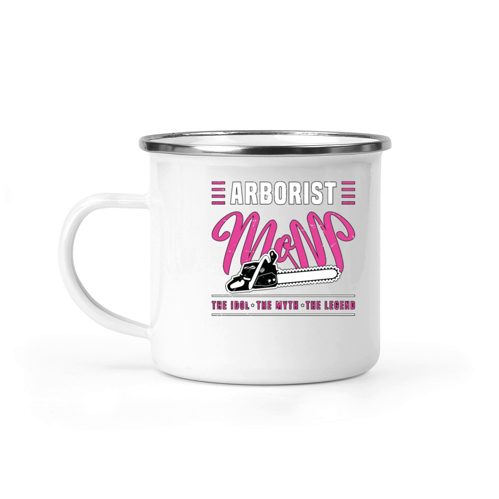 Arborist Mom The Idol The Myth The Tree Specialist Camping Mug