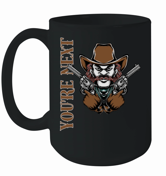Outlaw Cowboy Youre Next Ceramic Mug