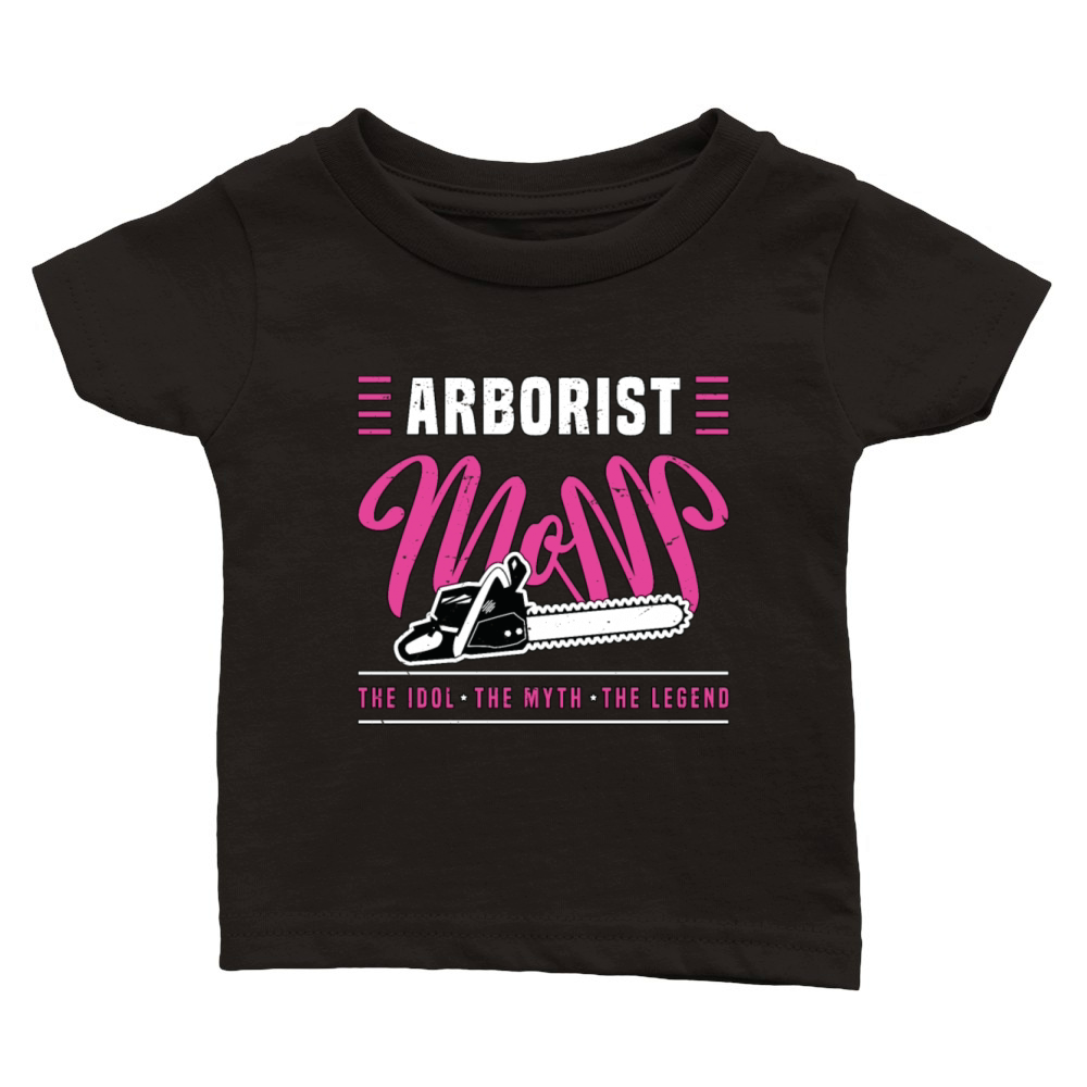 Arborist Mom The Idol The Myth The Tree Specialist Classic Baby Crewneck T-shirt