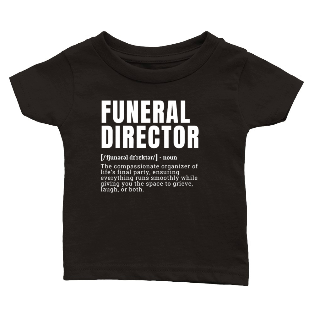 Funny Funeral Director Definition Occupation Classic Baby Crewneck T-shirt