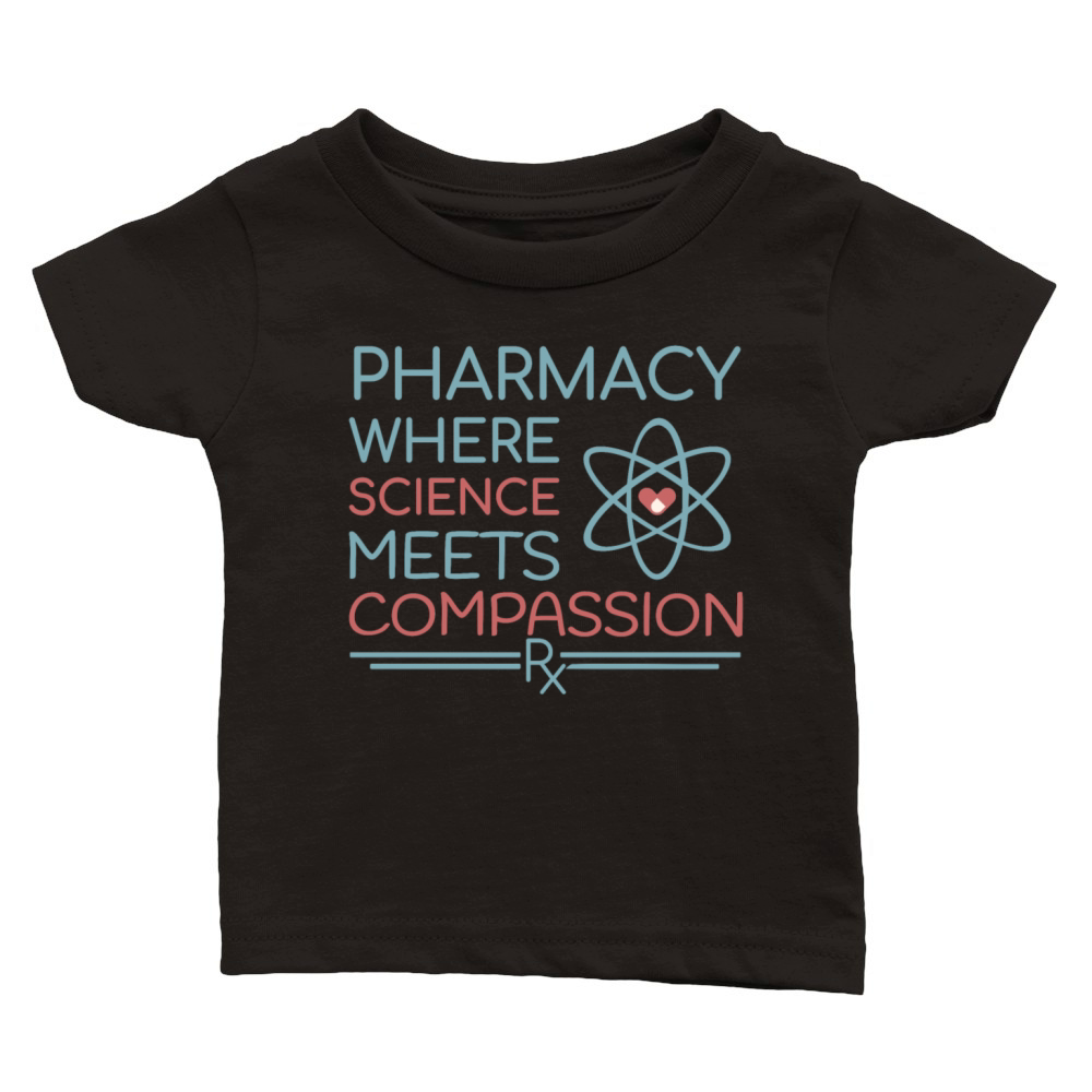 Pharmacy where science meets compassion Classic Baby Crewneck T-shirt