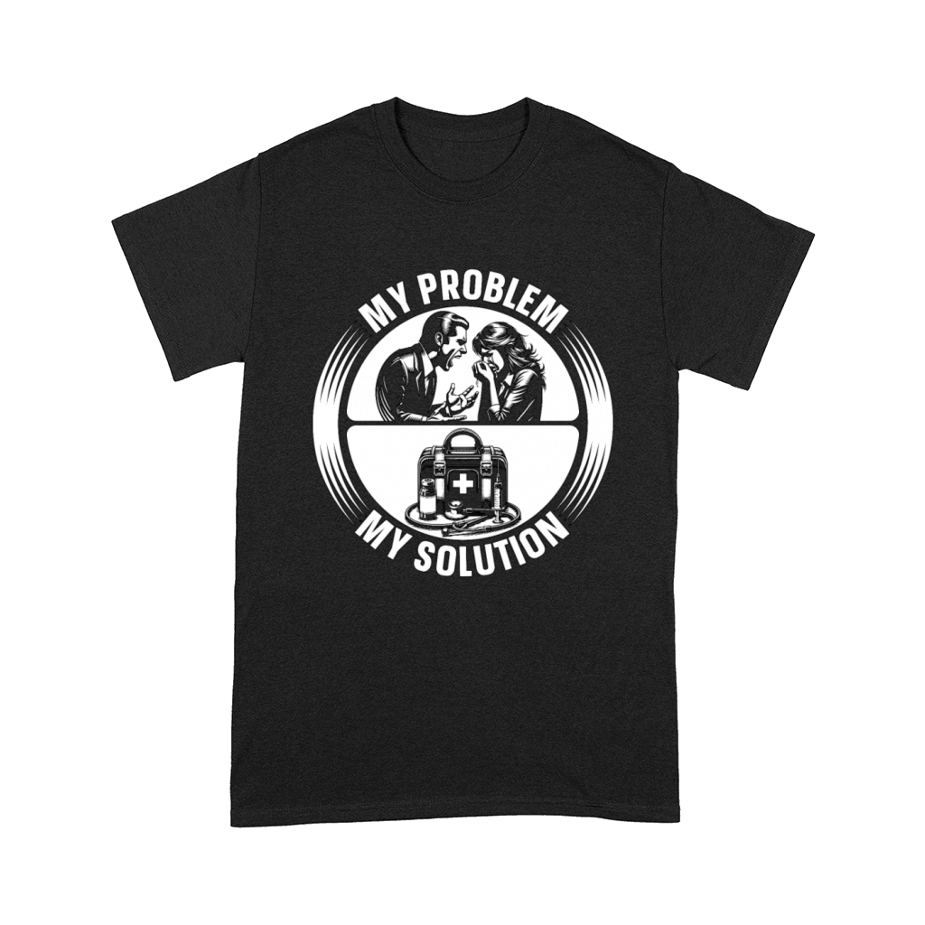 Nurse Practitioner My Problem My Pictogram Mom Dad Comfort T-shirt
